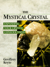The Mystical Crystal Expanding Your Crystal Consciousness by Geoffrey Keyte eBook